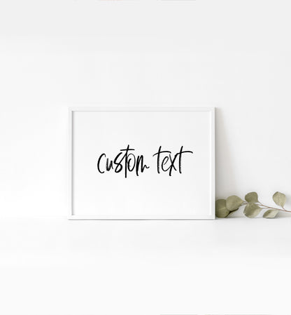 Modern Script | Printable Custom Text Sign - Black Bow Studio